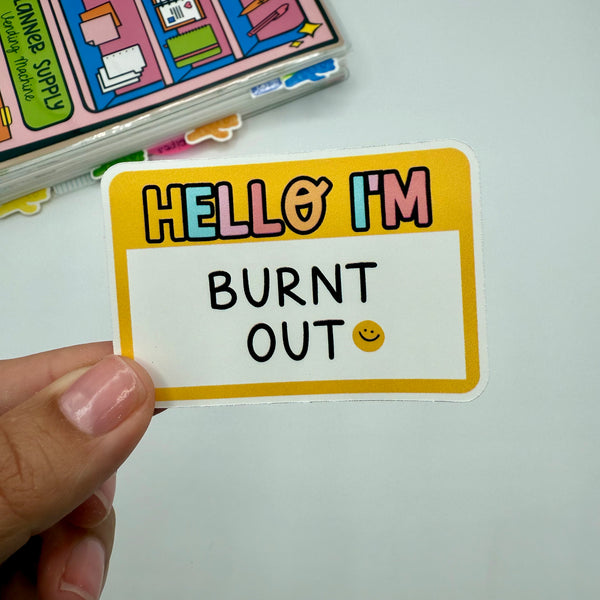 Hello I'm Burnt Out Stickers