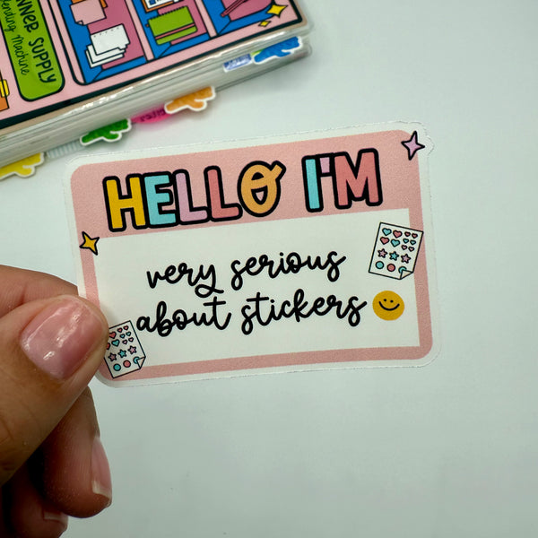 Hello I'm Serious About Stickers Stickers