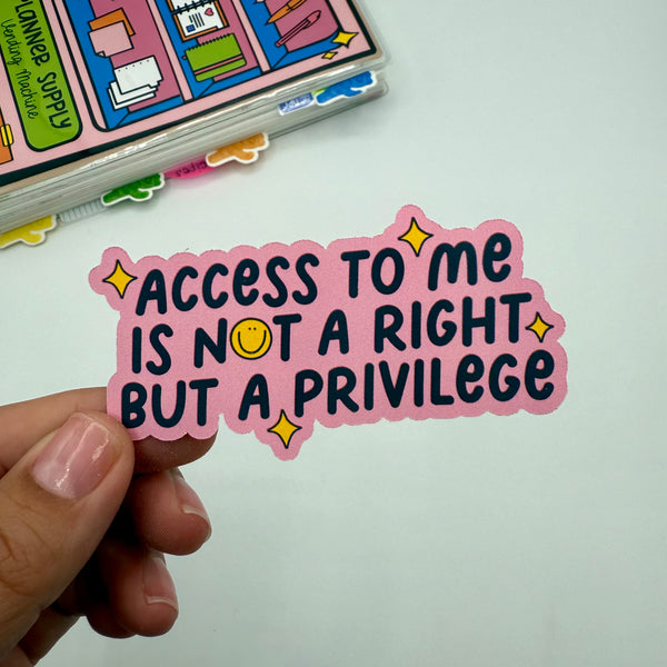 Access To Me Is A Privilege Stickers