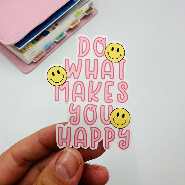 Do What Makes You Happy Vinyl Stickers