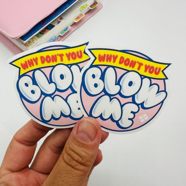 Blow Me Vinyl Stickers