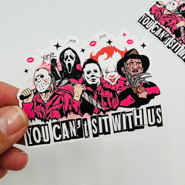 You Can't Sit With Us Vinyl Stickers