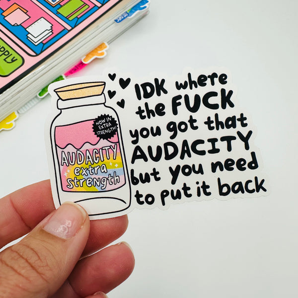 Where You Got The Audacity Vinyl Stickers