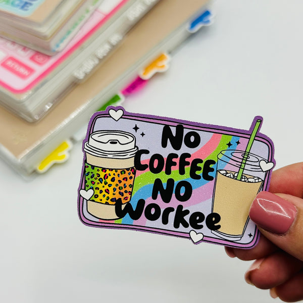 No Coffee No Workee Vinyl Stickers