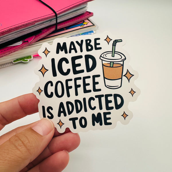 Iced Coffee Addicted To Me Stickers
